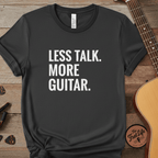 Printify T-Shirt Graphite / S Less Talk. More Guitar. | Premium T-Shirt