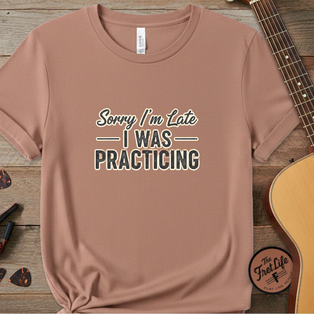 Printify T-Shirt Terracotta / S Sorry I’m Late I Was Practicing | Premium T-Shirt